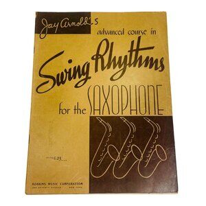 Jay Arnolds 1937 Advanced Swing Rhythms Saxophone Course Book